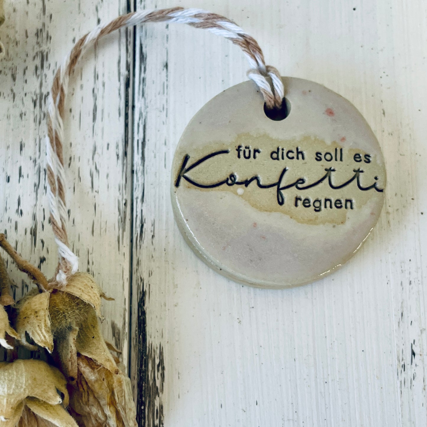 Keramikanhänger „Für dich soll es Konfetti regnen“ – handgemacht